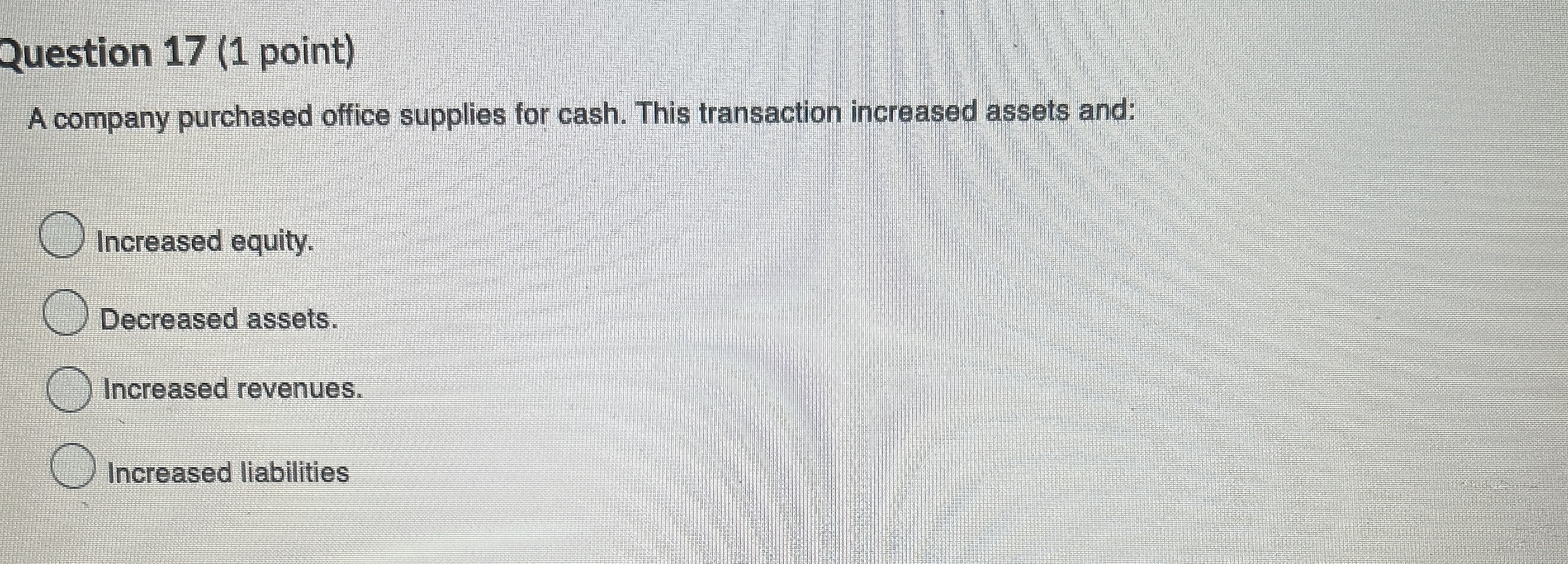 Question 1 7 ( 1 point ) A company purchased
