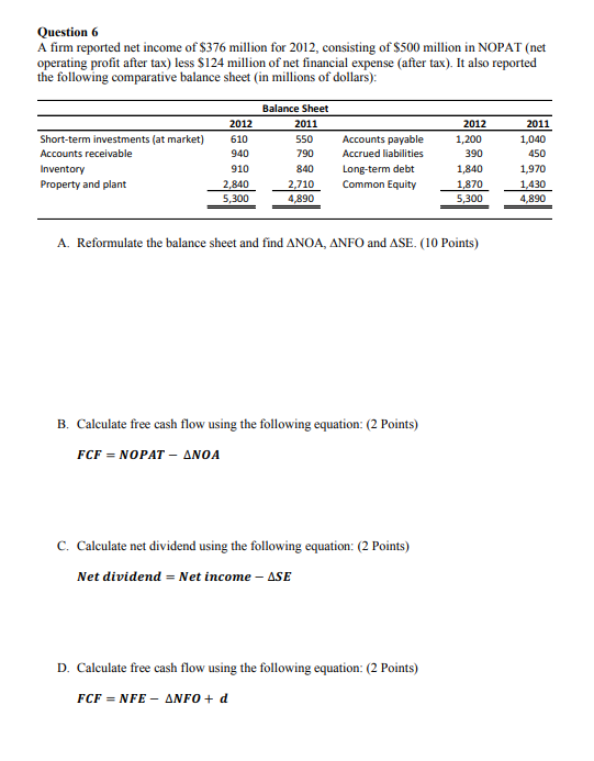 Question 6 A firm reported net income of $376