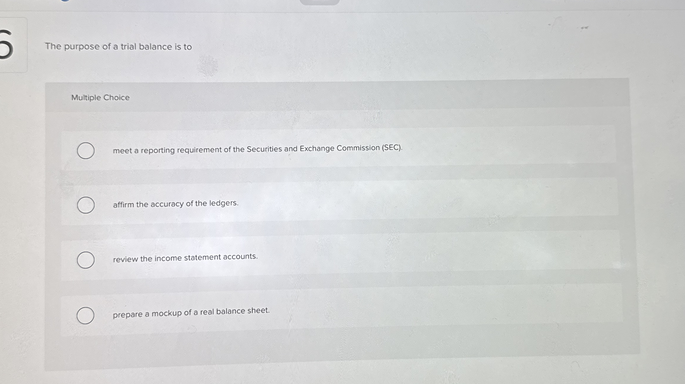 The purpose of a trial balance is to Multiple