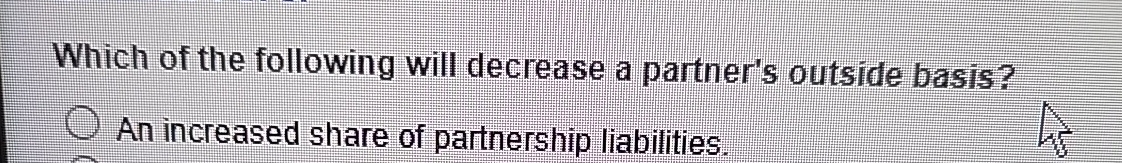 Which of the following will decrease a partner's