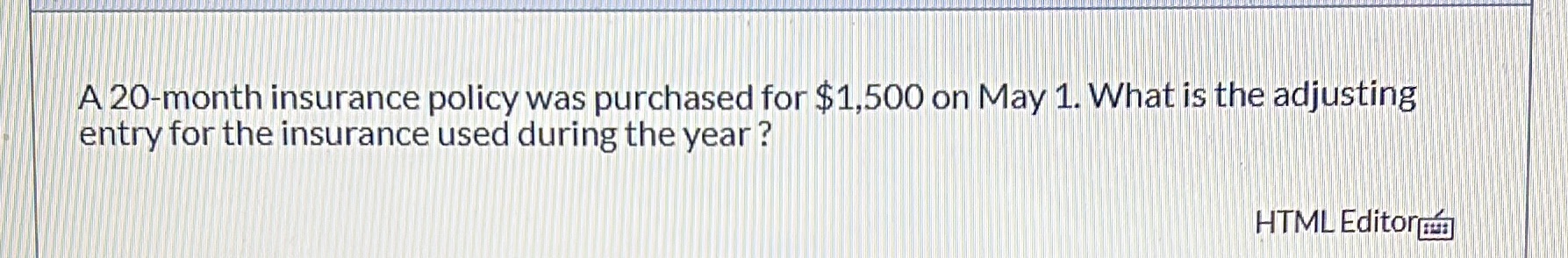 A 20-month insurance policy was purchased for