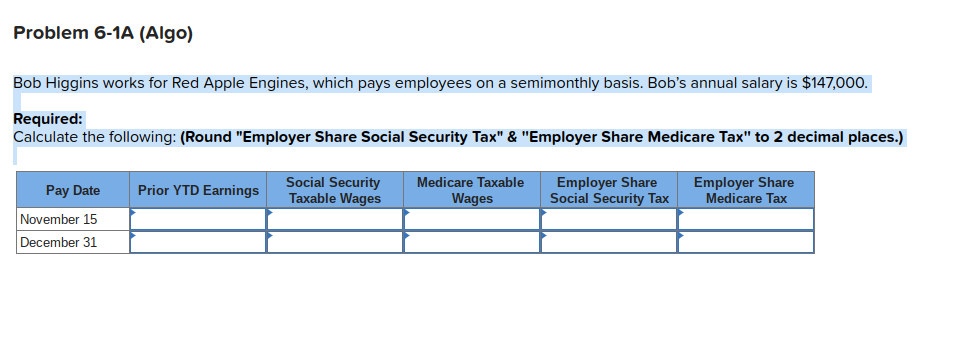 Problem 6-1A (Algo) Bob Higgins works for Red