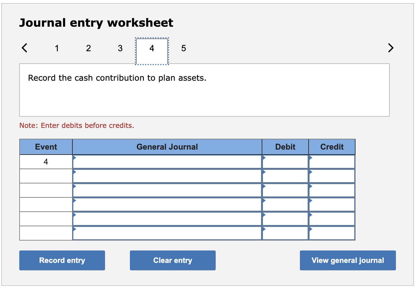 Journal entry worksheet Record the cash