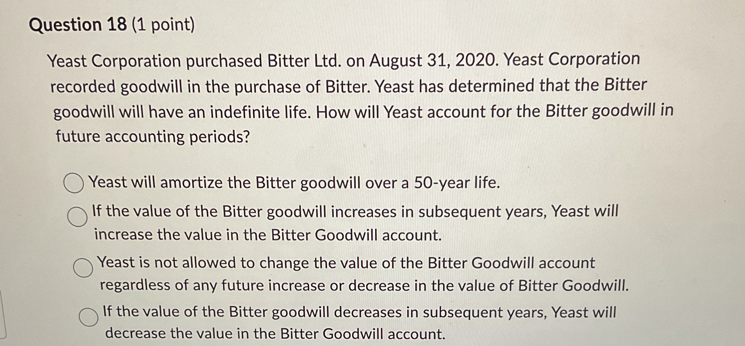 Question 1 8 ( 1 point ) Yeast Corporation