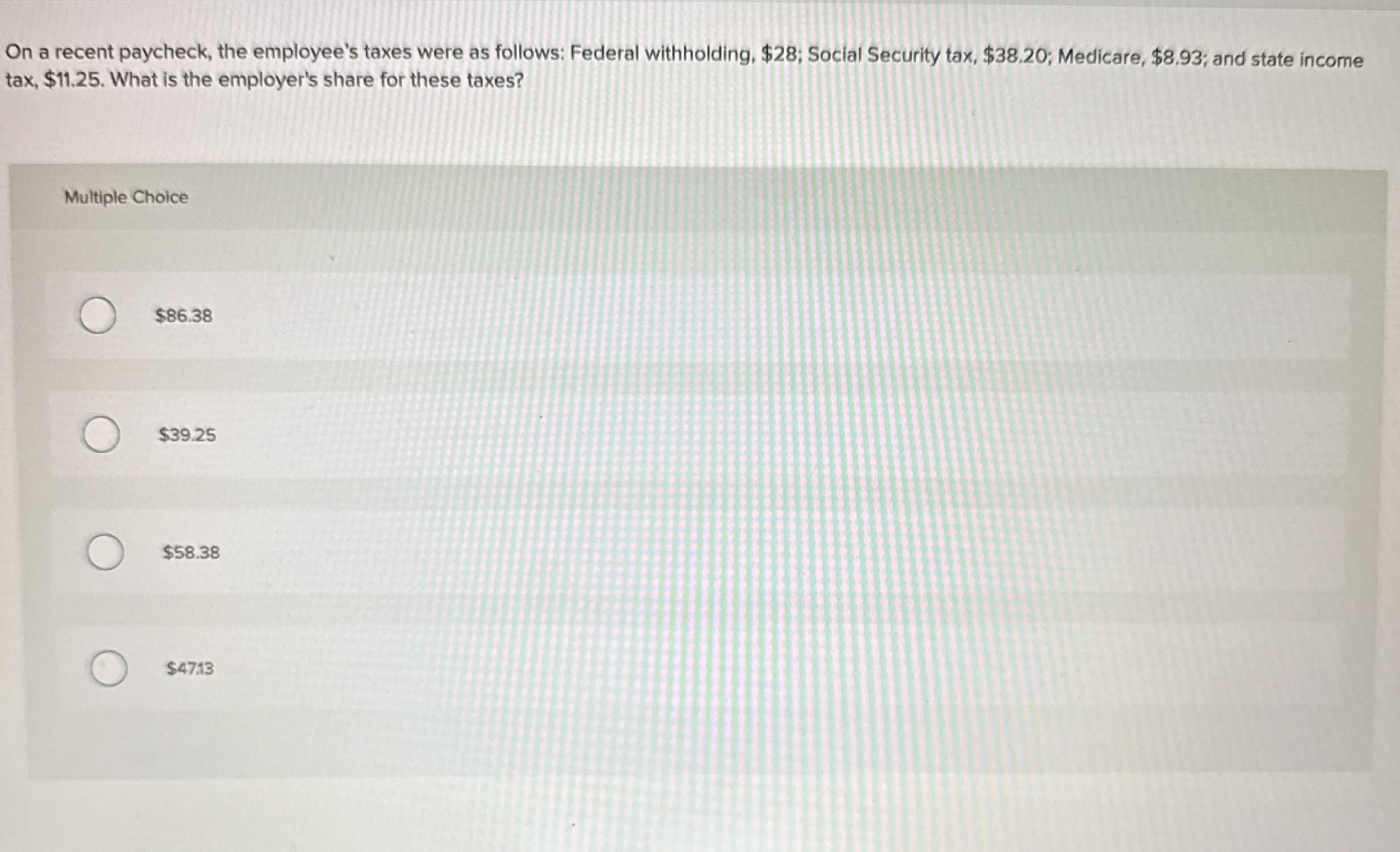 On a recent paycheck, the employee's taxes were