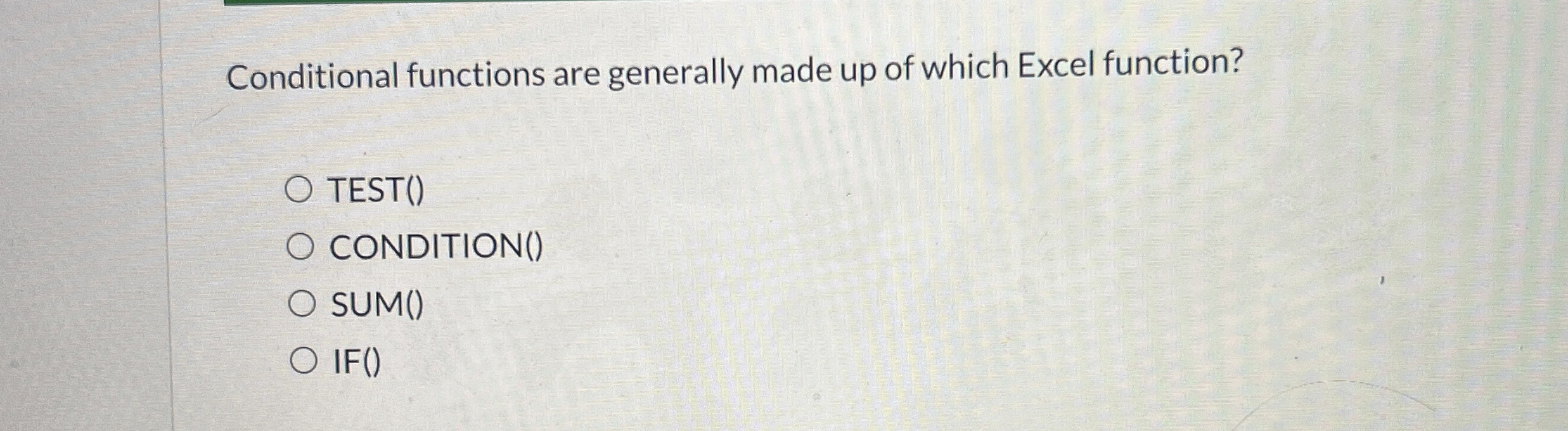 Conditional functions are generally made up of