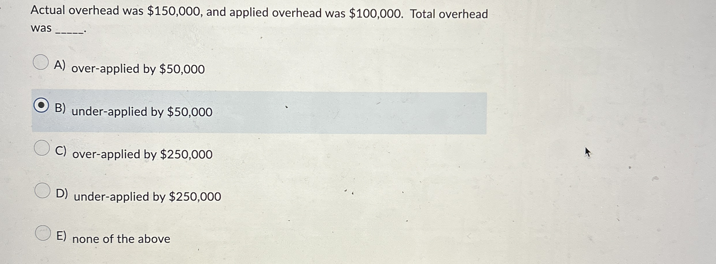 Actual overhead was $ 1 5 0 , 0 0 0 , and applied