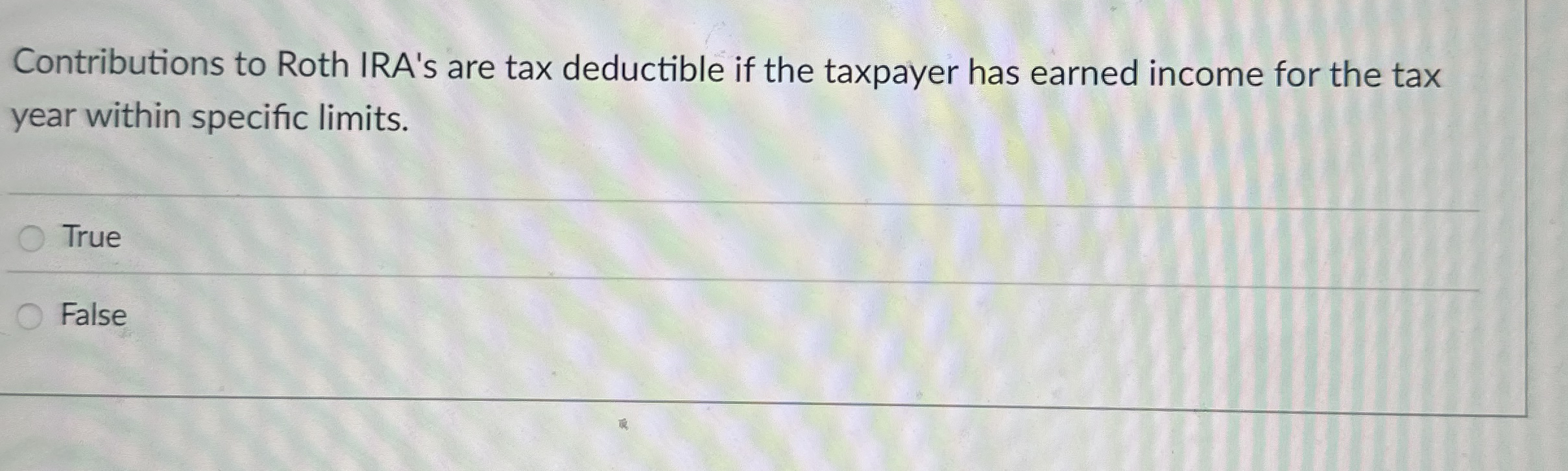 Contributions to Roth IRA's are tax deductible if