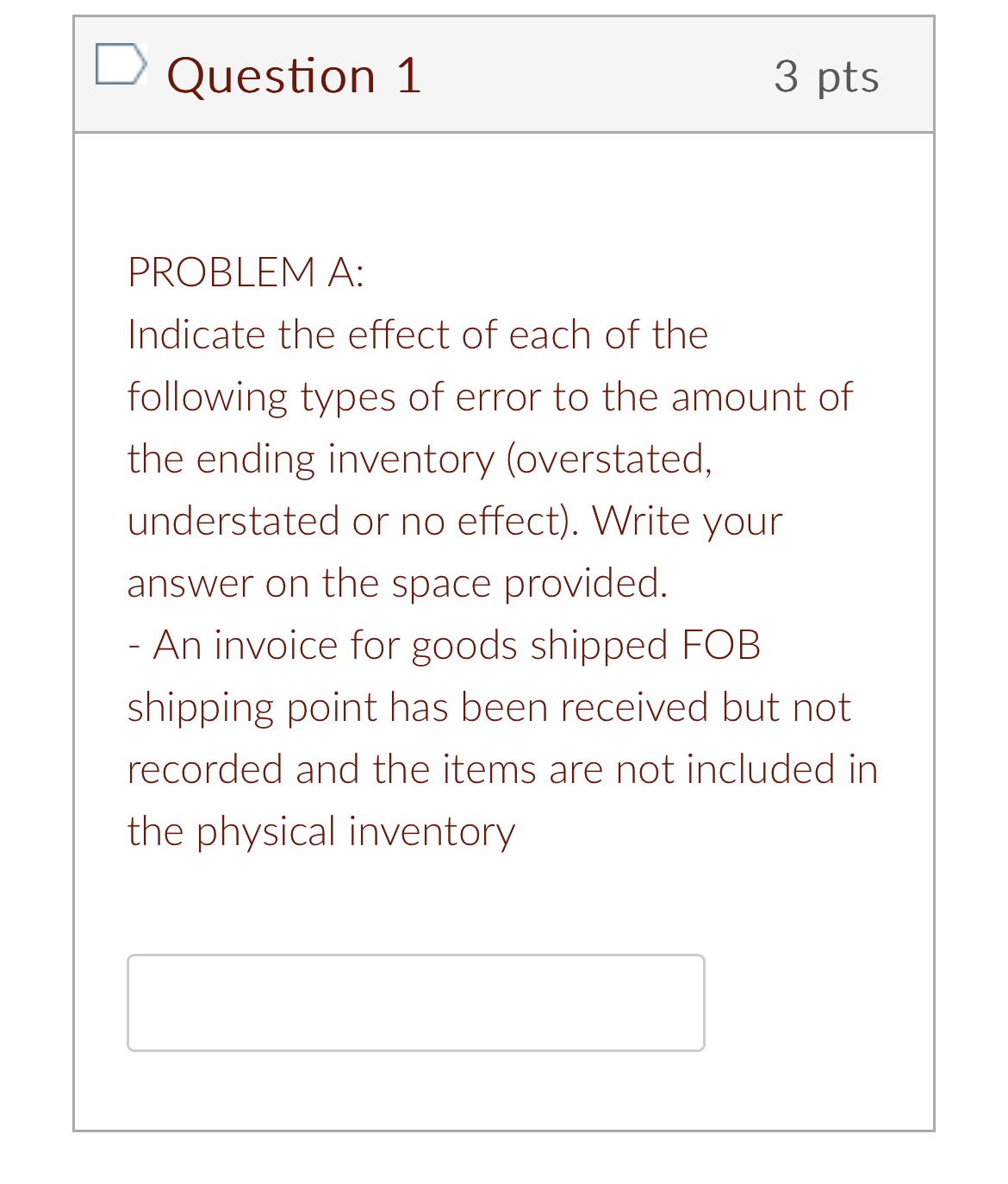 D\" Question 4 3 pts The ending inventory does