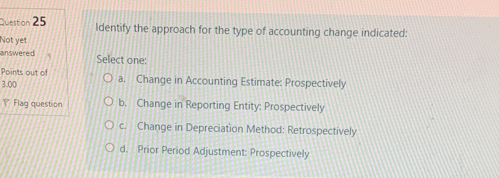 Question 25 Identify the approach for the type of