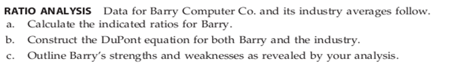 RATIO ANALYSIS Data for Barry Computer Co. and