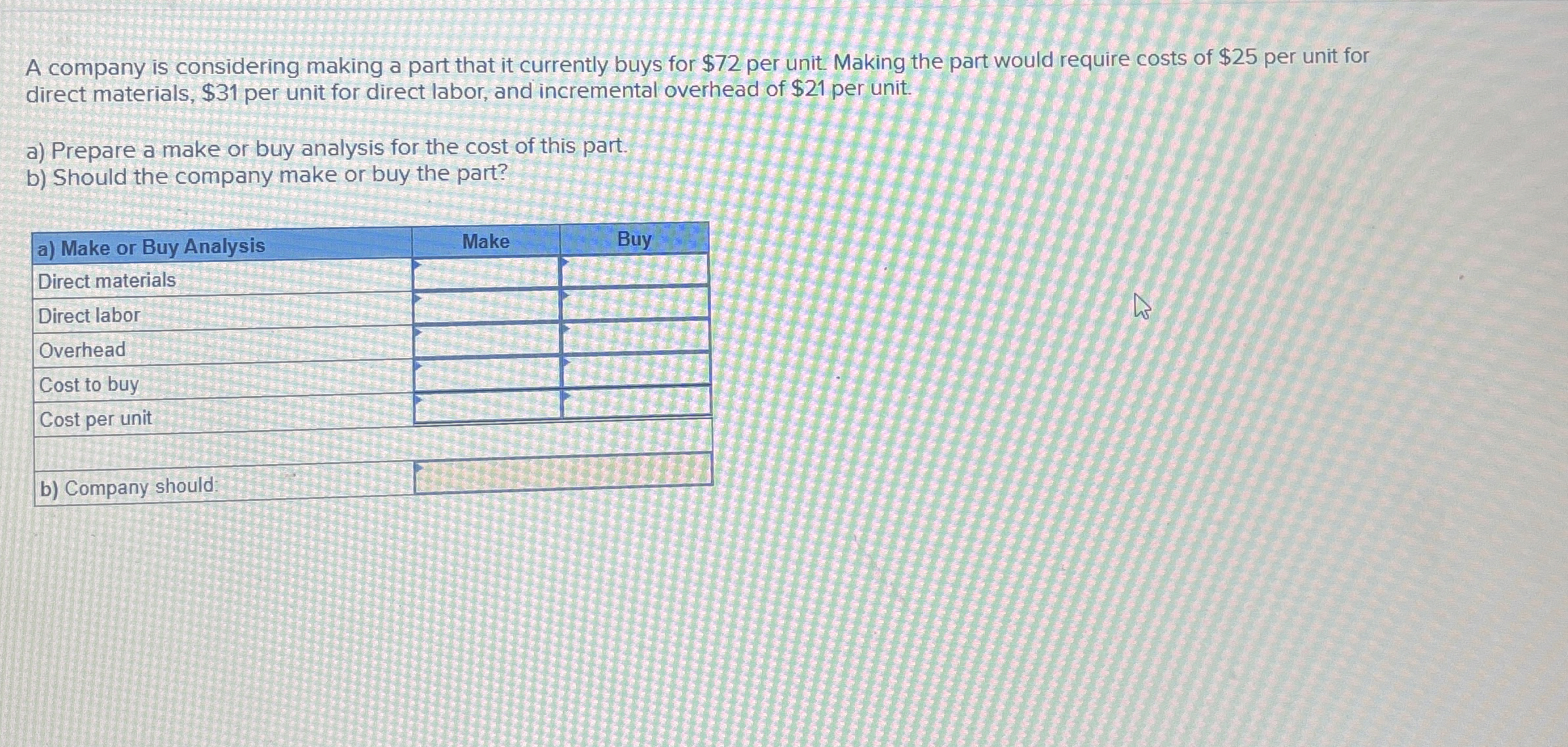 A company is considering making a part that it