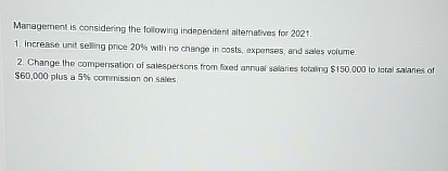 Management is considering the following