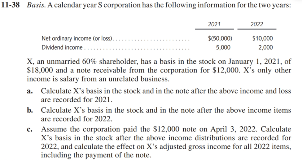 11-38 Basis. A calendar year S corporation has