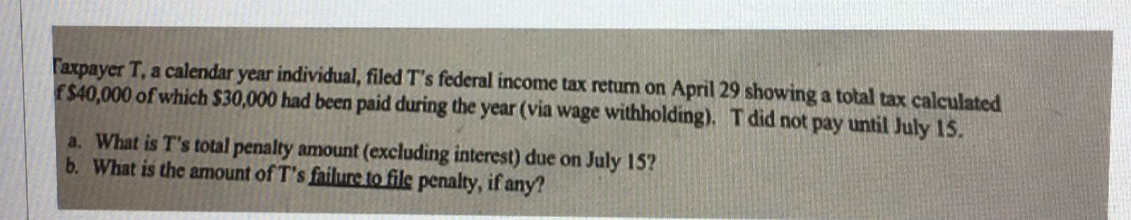 Taxpayer T, a calendar year individual, filed