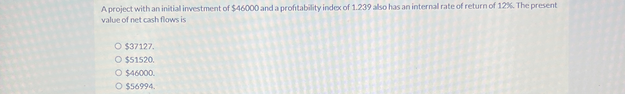 A project with an initial investment of $ 4 6 0 0