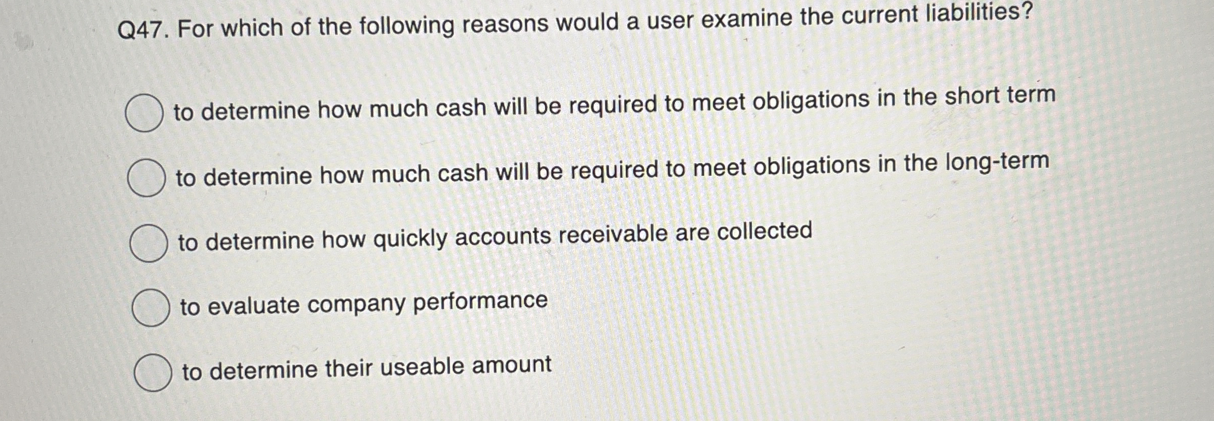 Q 4 7 . For which of the following reasons would