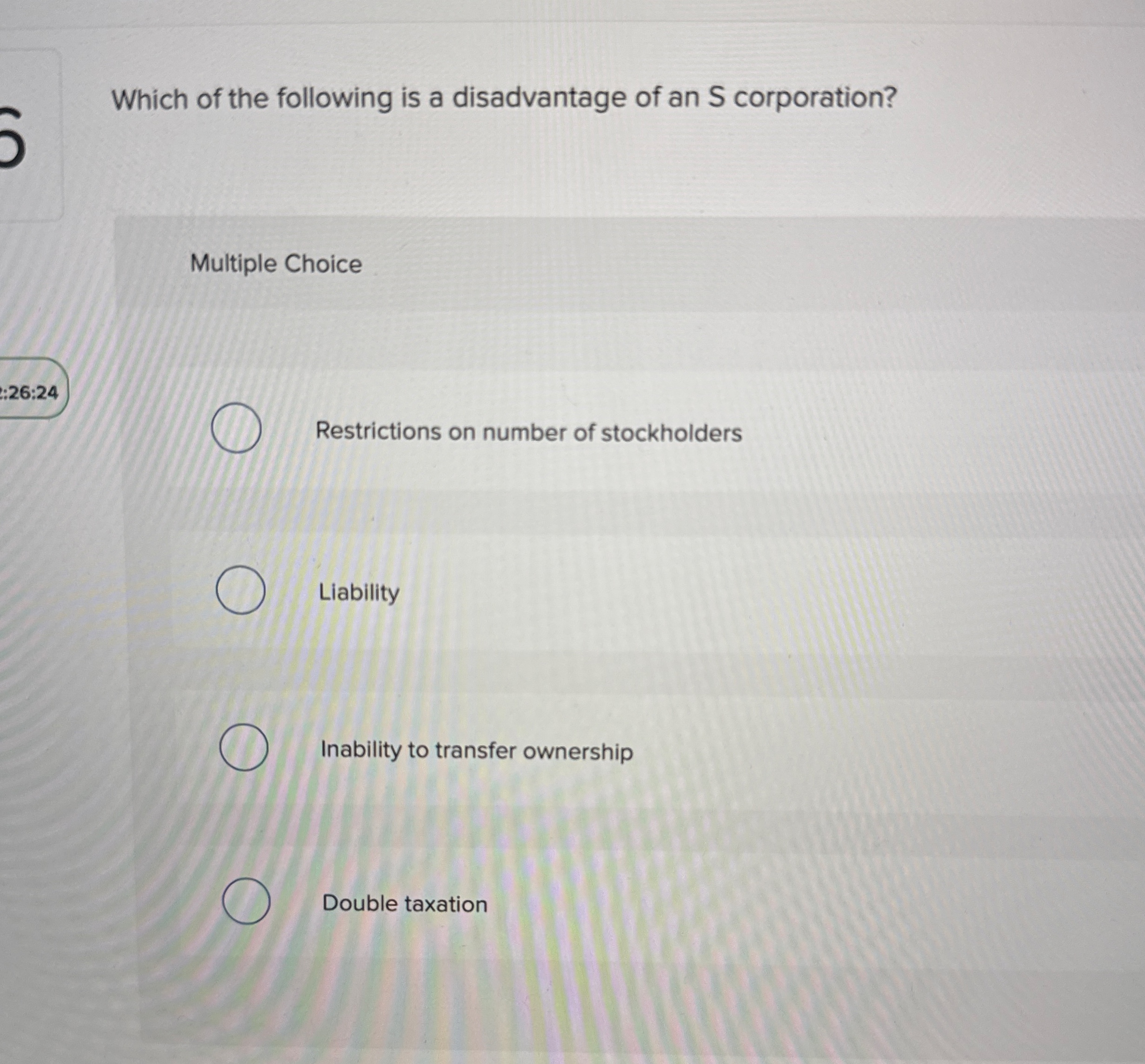 Which of the following is a disadvantage of an S