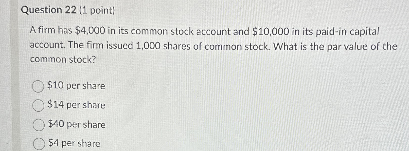 Question 2 2 ( 1 point ) A firm has $ 4 , 0 0 0