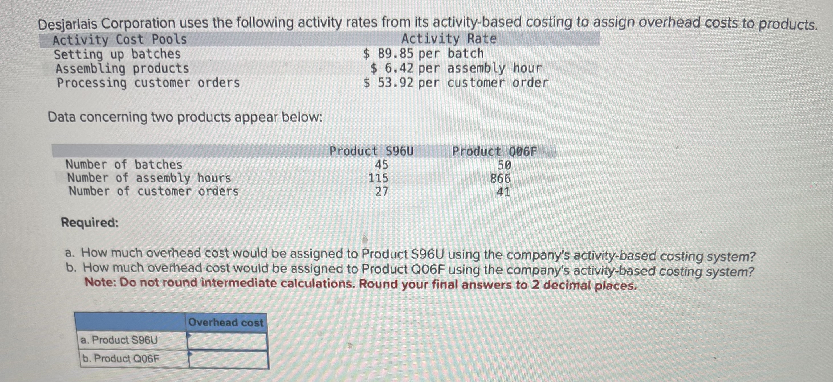 Desjarlais Corporation uses the following