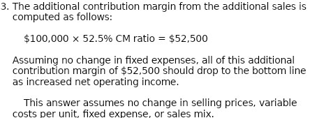 3. The additional contribution margin from the