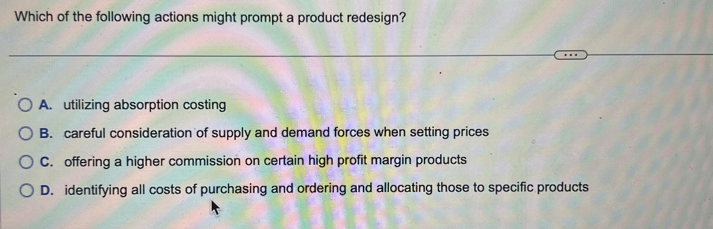 Which of the following actions might prompt a