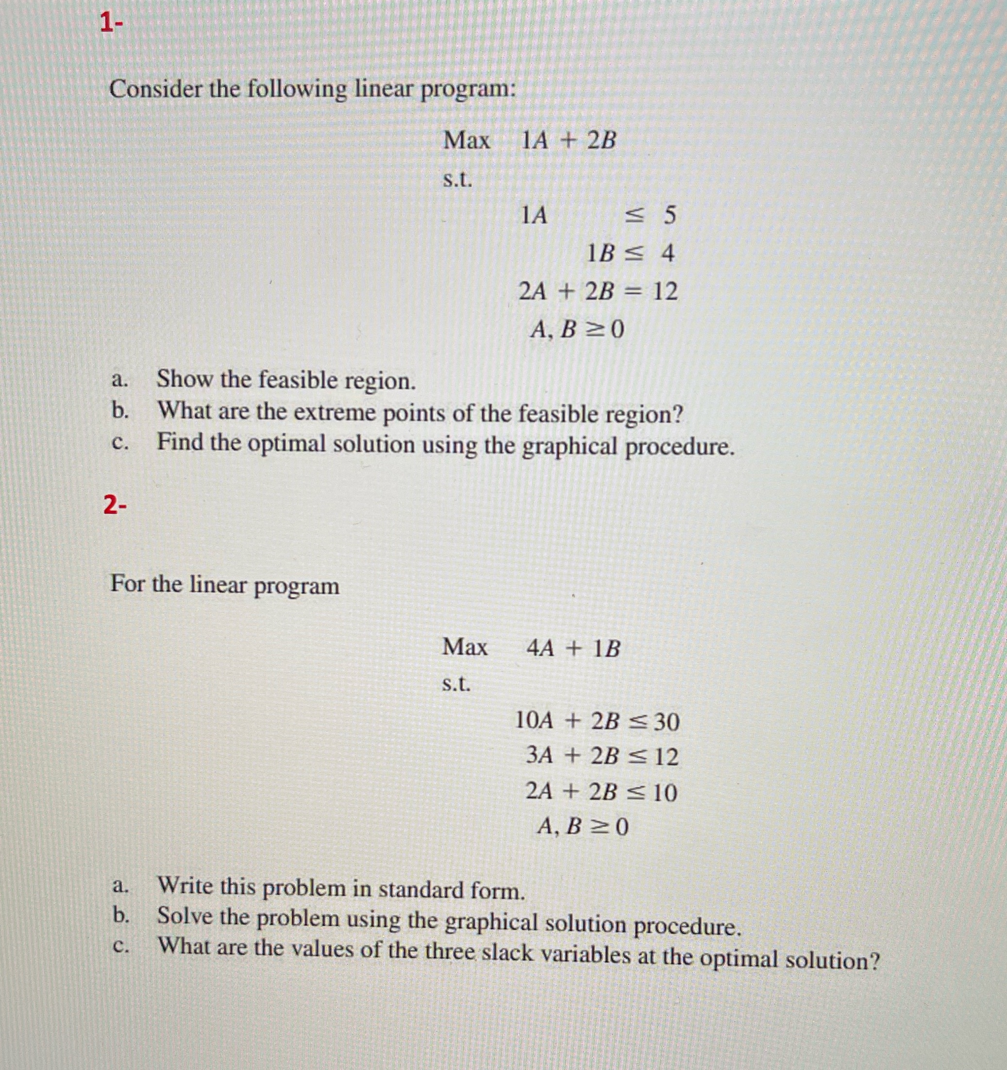 1- Consider the following linear program: Max 1A