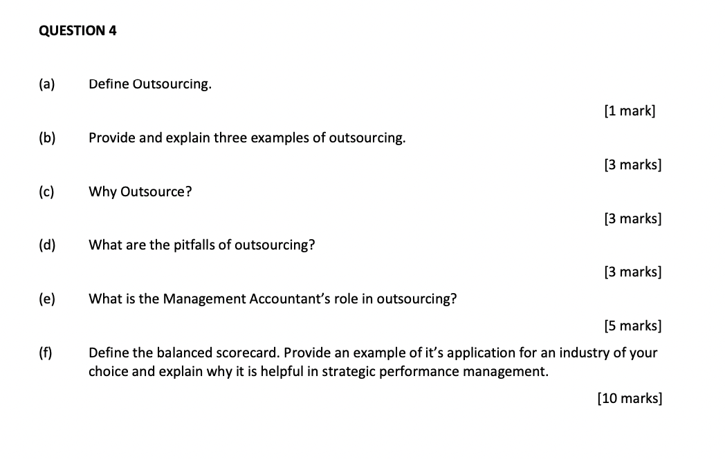 QUESTION 4 (a) Define Outsourcing. [1 mark] (b)