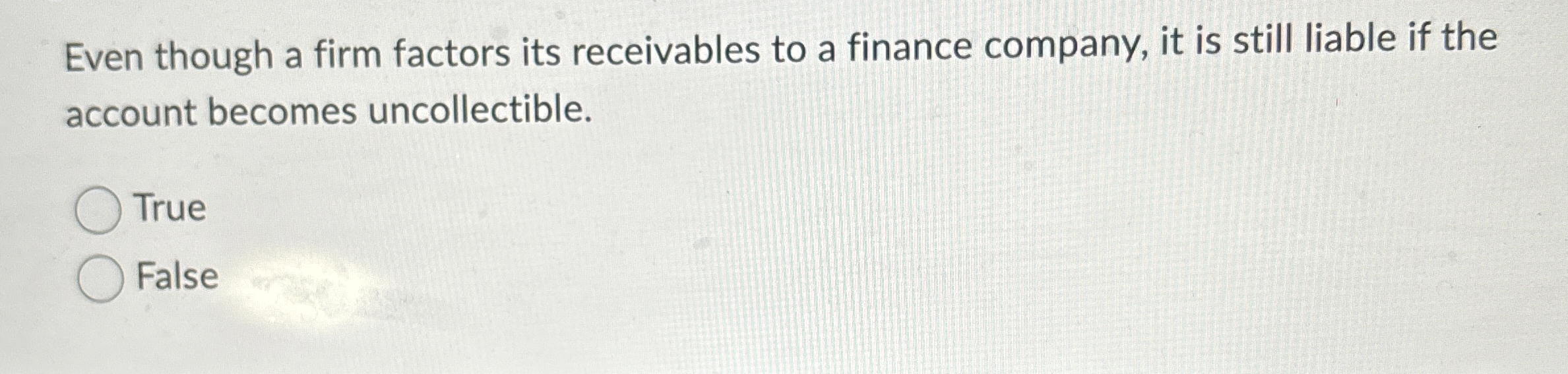 Even though a firm factors its receivables to a