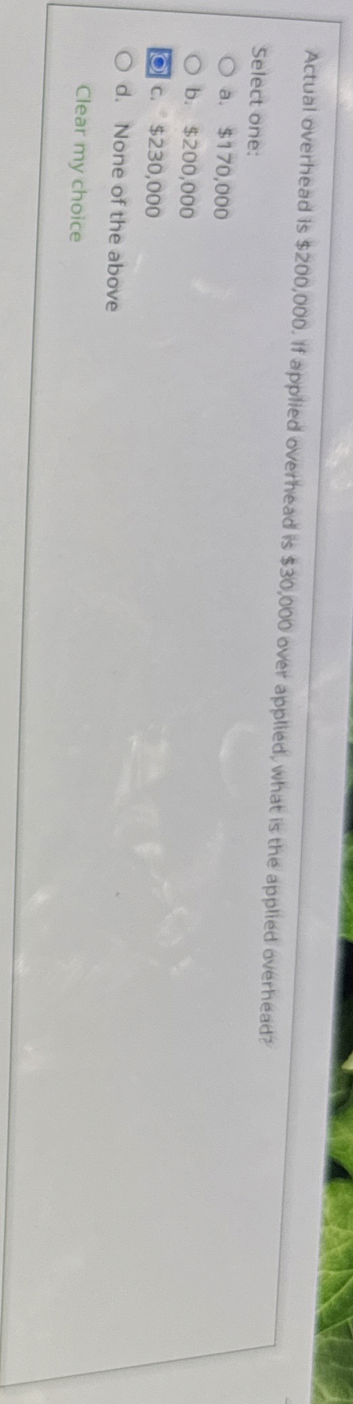 Actual overhead is $ 2 0 0 , 0 0 0 . If applied