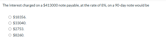 The interest charged o n a $ 4 1 3 0 0 0 note