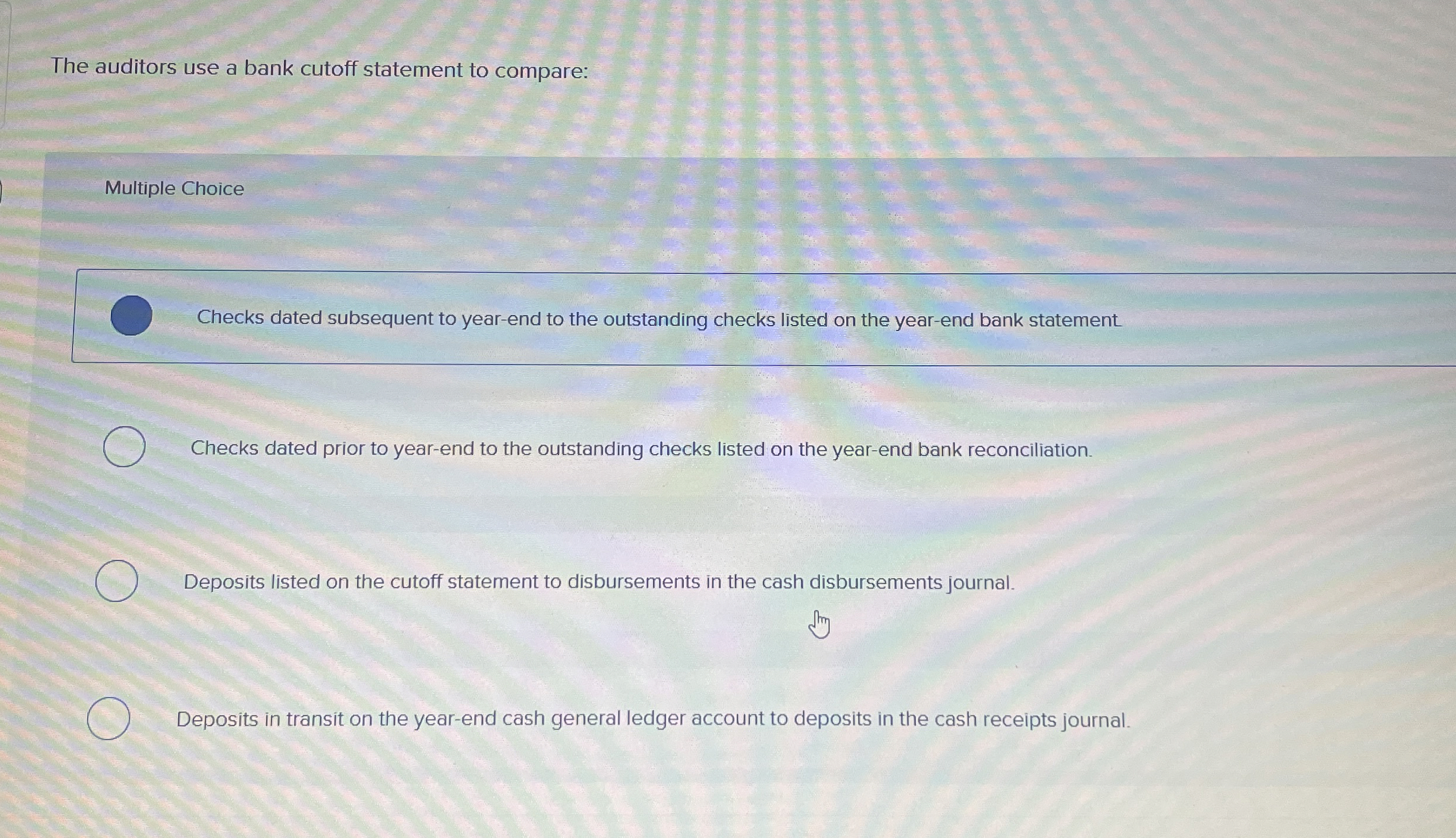 The auditors use a bank cutoff statement to