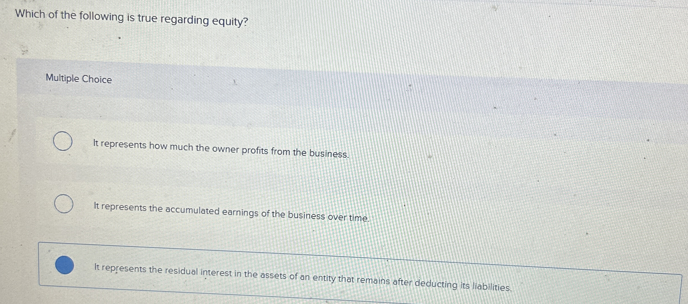 Which of the following is true regarding equity?