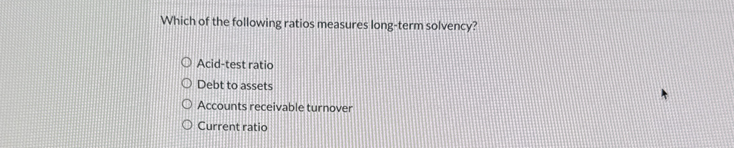 Which of the following ratios measures long -