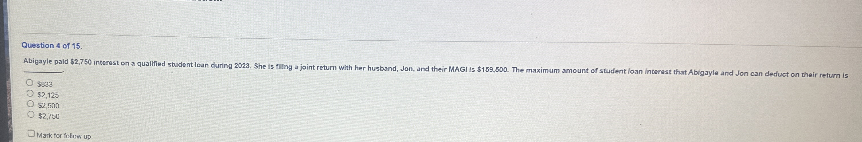Question 4 of 1 5 . $ 8 3 3 $ 2 , 1 2 5 $ 2 , 5 0