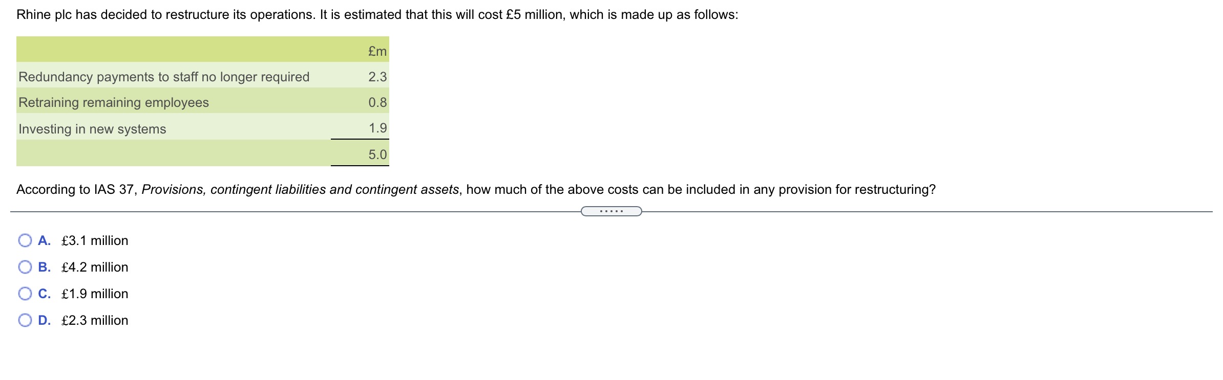 Rhine plc has decided to restructure its