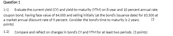 Question 1 1-1) Evaluate the current yield (CY)