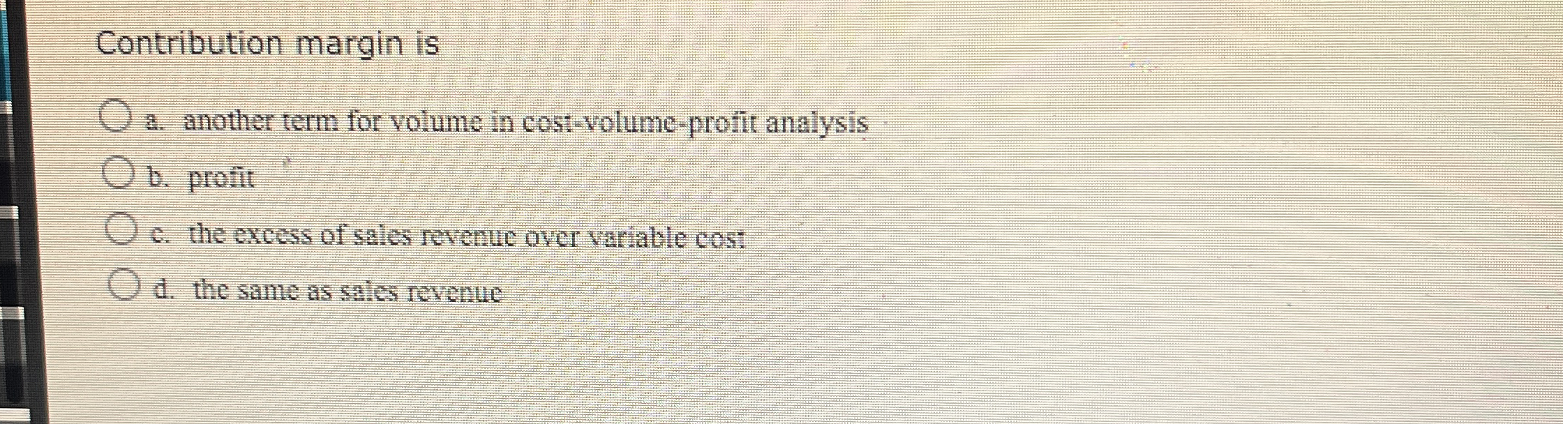 Contribution margin is a . another term for