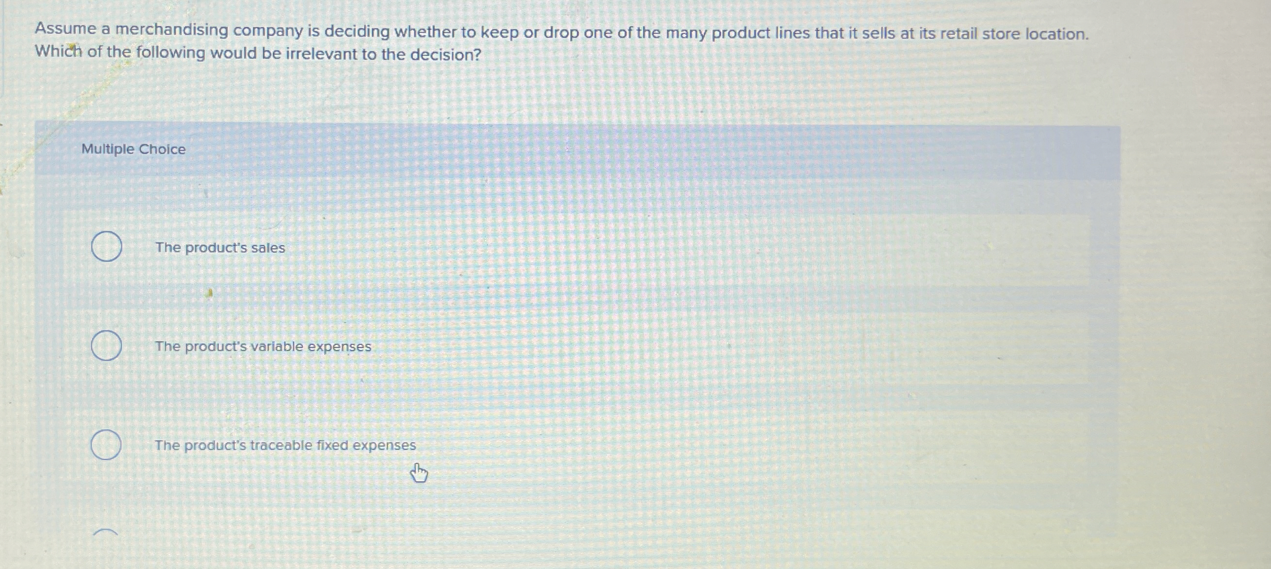 Assume a merchandising company is deciding