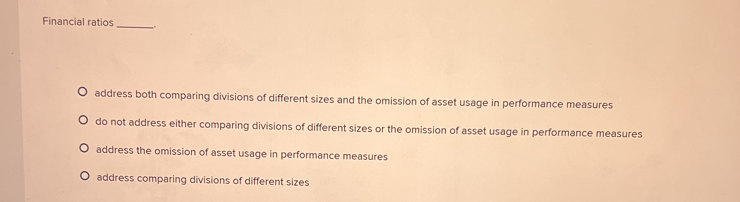 Financial ratios address both comparing divisions