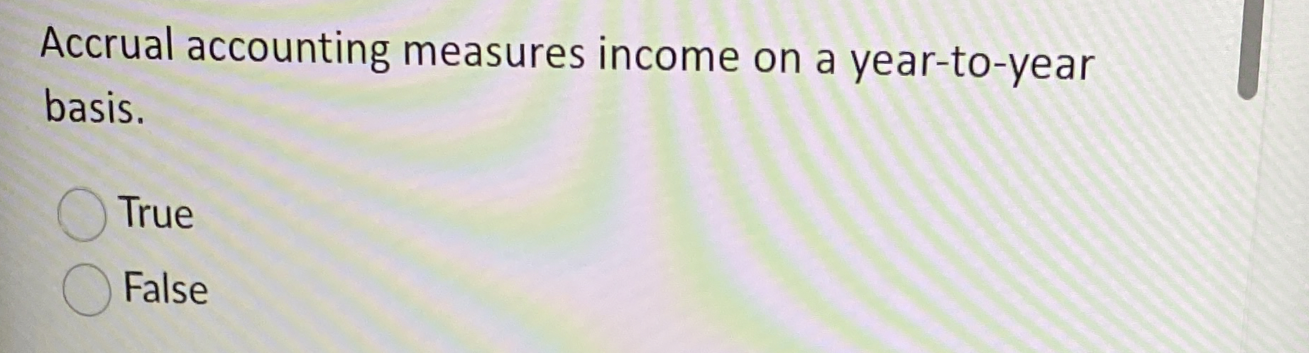 Accrual accounting measures income on a year - to