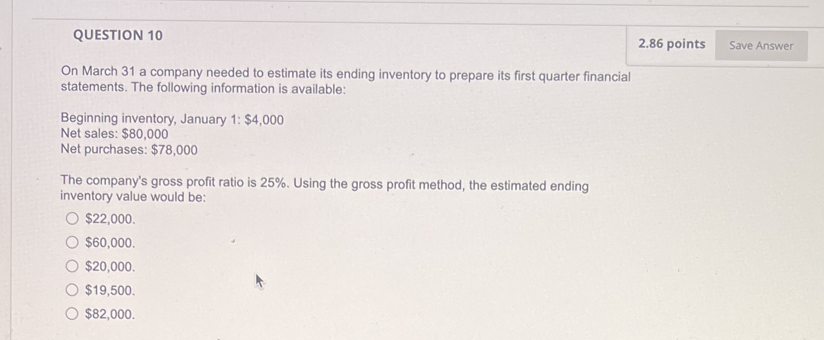Question 10 QUESTION 10 2.86 points Save Answer