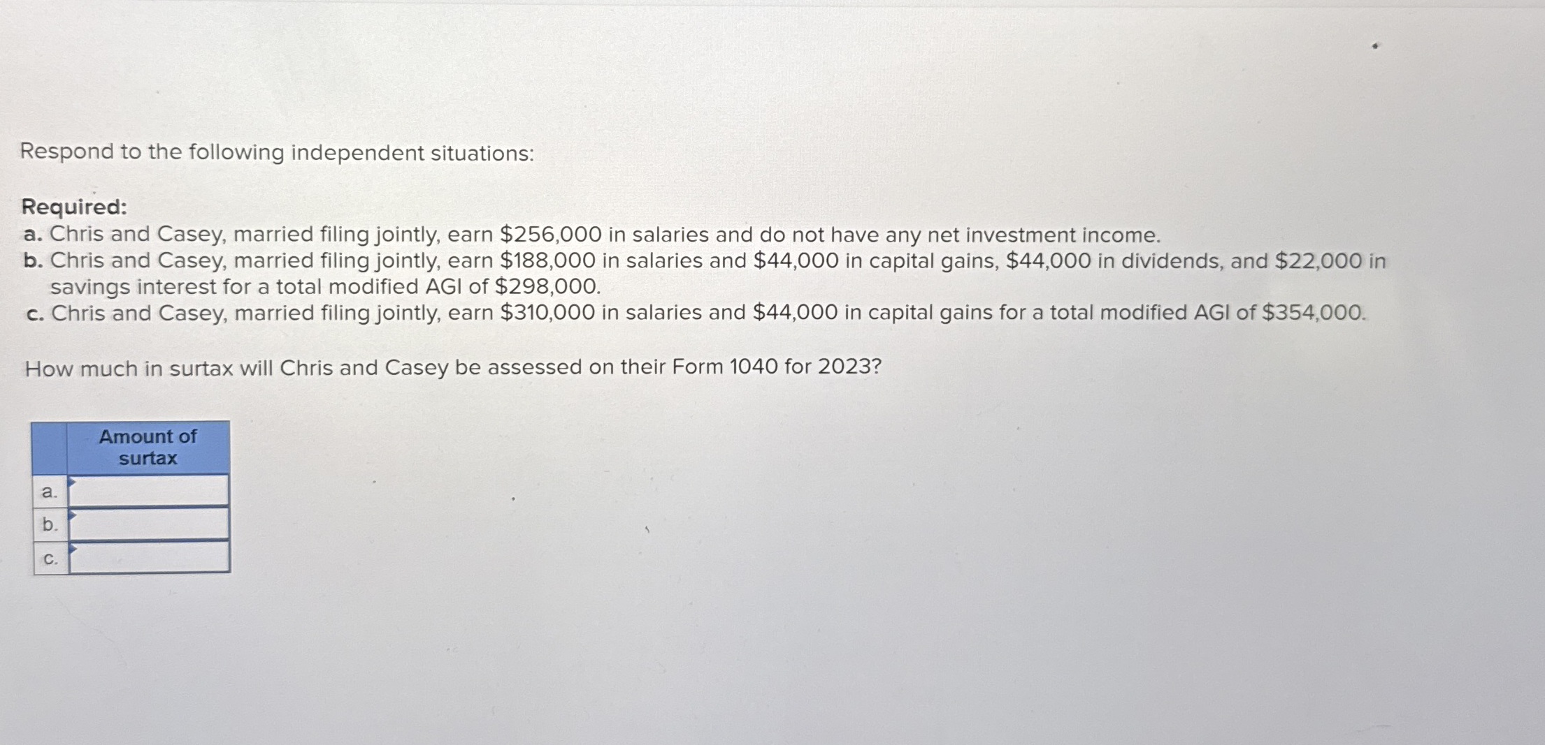 Respond to the following independent situations: