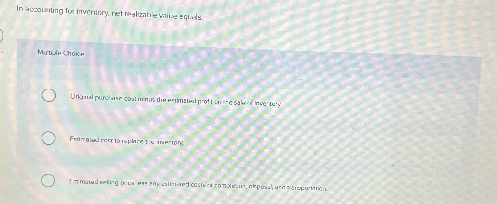 In accounting for inventory, net realizable value