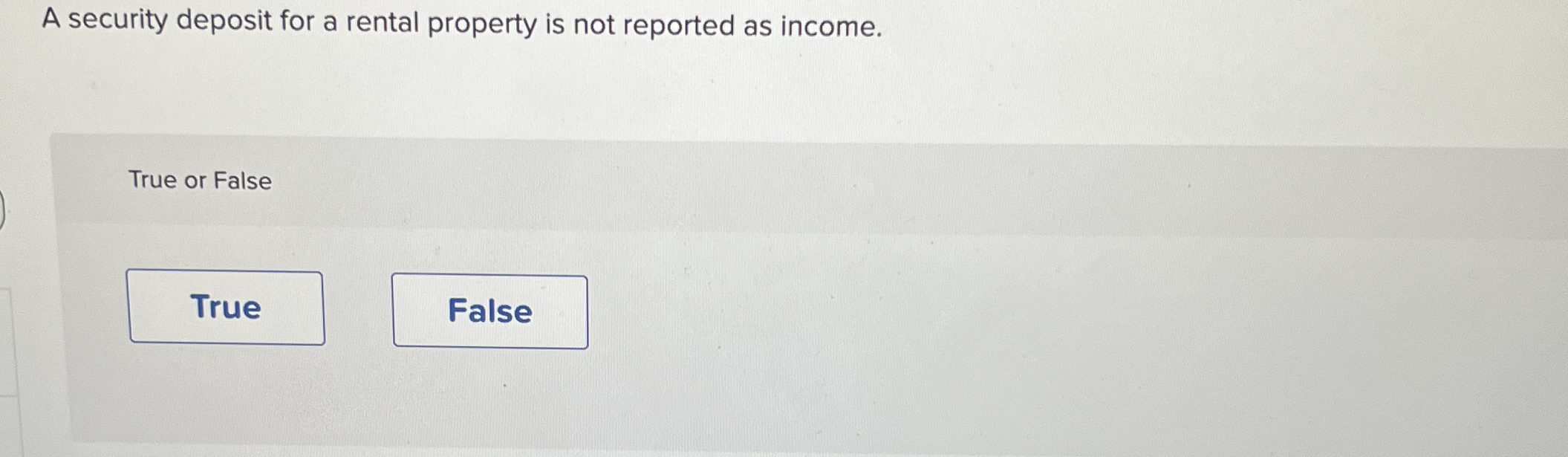 A security deposit for a rental property is not