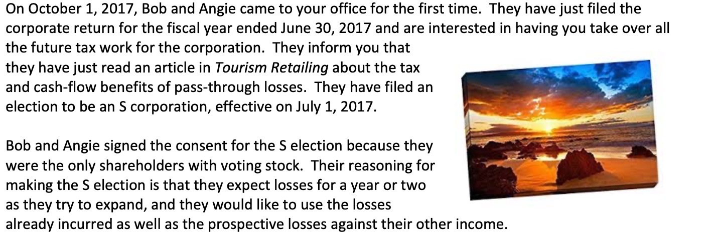 On October 1, 2017, Bob and Angie came to your