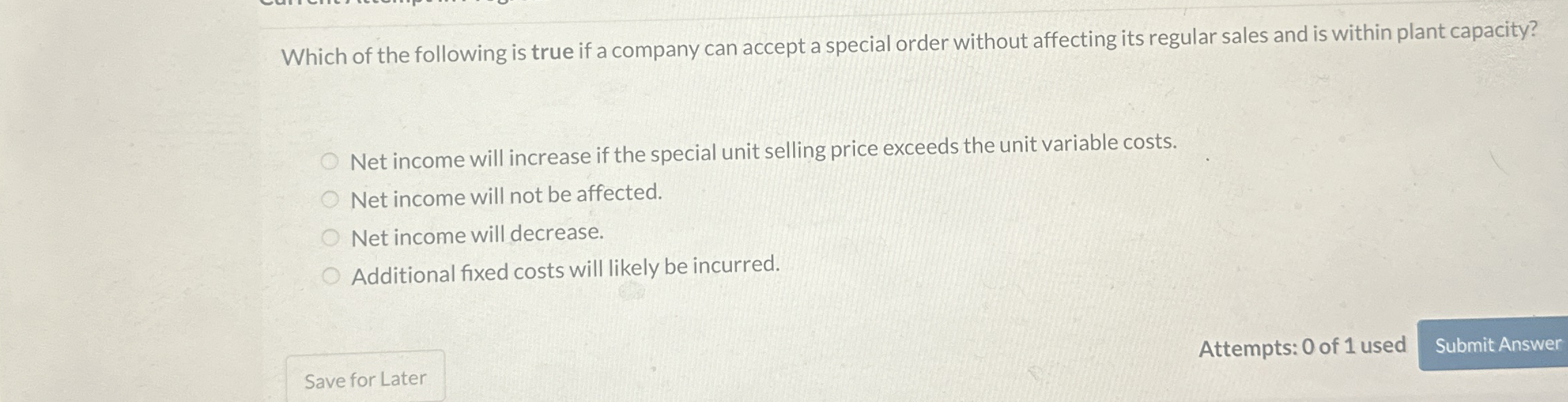 Which of the following is true if a company can