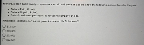 Richard, a cash - basis taxpayer, operates a