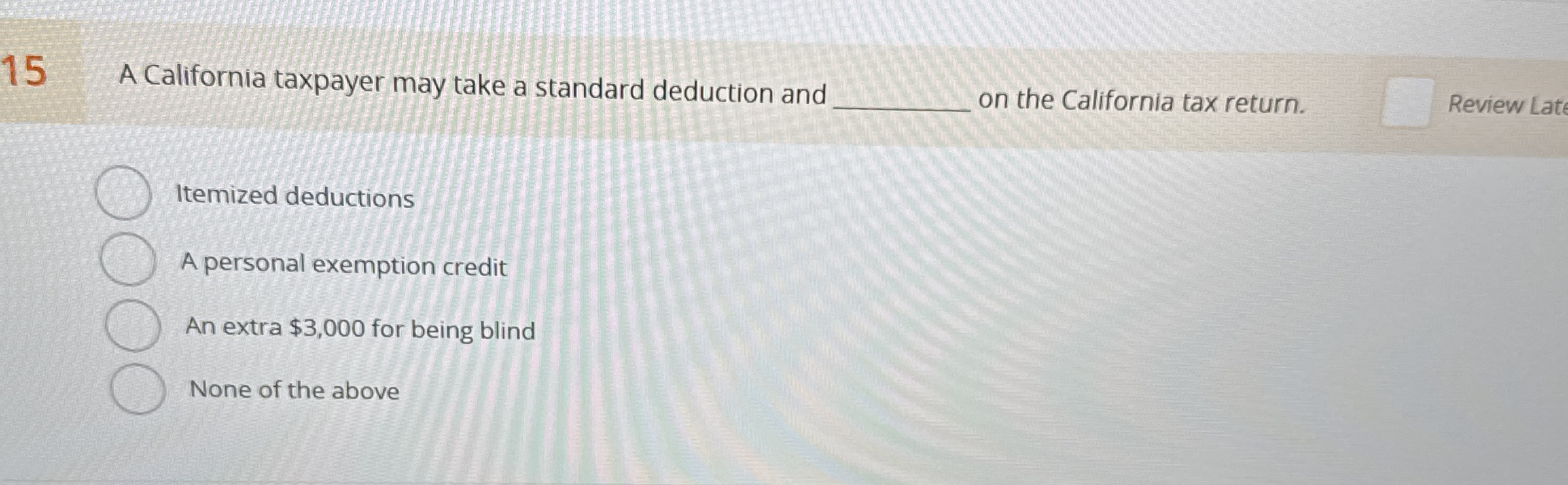 1 5 A California taxpayer may take a standard