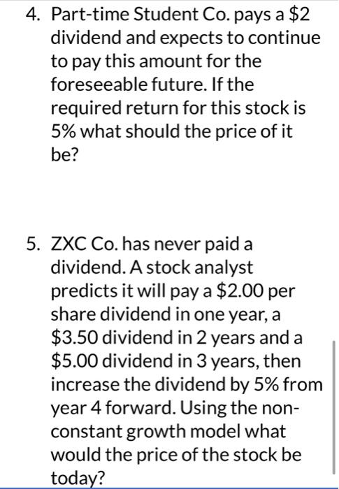 6 4. Part-time Student Co. pays a $2 dividend and